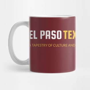 El Paso, Texas – A Tapestry of Culture and Beauty Mug